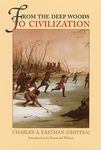 From the Deep Woods to Civilization: Chapters in the Autobiography of an Indian - 圖片 1
