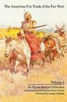 The American Fur Trade of the Far West, Volume 1 - 圖片 1