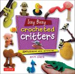 Itty Bitty Crocheted Critters: Amigurumi with Attitude! - 圖片 1