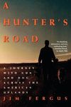 A Hunter's Road: A Journey with Gun and Dog Across the American Uplands - 圖片 1