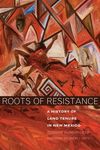 Roots of Resistance: A History of Land Tenure in New Mexico - 圖片 1