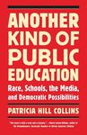 Another Kind of Public Education: Race, Schools, the Media, and Democratic Possibilities - 圖片 1