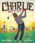 Charlie Takes His Shot: How Charlie Sifford Broke the Color Barrier in Golf - 圖片 1