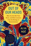 Out of Our Heads: Why You Are Not Your Brain, and Other Lessons from the Biology of Consciousness - 圖片 1