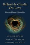 Teilhard de Chardin on Love: Evolving Human Relationships - 圖片 1