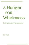 A Hunger for Wholeness: Soul, Space, and Transcendence - 圖片 1