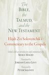 The Bible, the Talmud, and the New Testament: Elijah Zvi Soloveitchik's Commentary to the Gospels - 圖片 1