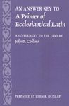 An Answer Key to a Primer of Ecclesiastical Latin: A Supplement to the Text - 圖片 1
