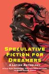 Speculative Fiction for Dreamers: A Latinx Anthology - 圖片 1