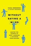 Without Saying a Word: Master the Science of Body Language and Maximize Your Success - 圖片 1