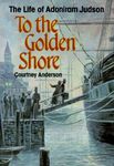 To the Golden Shore: The Life of Adoniram Judson - 圖片 1