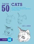 Draw 50 Cats: The Step-By-Step Way to Draw Domestic Breeds, Wild Cats, Cuddly Kittens, and Famous Felines - 圖片 1