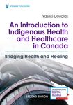 An Introduction to Indigenous Health and Healthcare in Canada: Bridging Health and Healing - 圖片 1