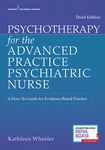 Psychotherapy for the Advanced Practice Psychiatric Nurse: A How-To Guide for Evidence-Based Practice - 圖片 1