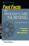 Fast Facts for Wound Care Nursing, Second Edition: Practical Wound Management - 圖片 1