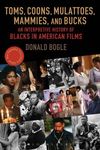 Toms, Coons, Mulattoes, Mammies, and Bucks: An Interpretive History of Blacks in American Films - 圖片 1