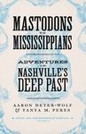 Mastodons to Mississippians: Adventures in Nashville's Deep Past - 圖片 1