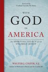 With God in America: The Spiritual Legacy of an Unlikely Jesuit - 圖片 1