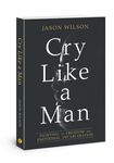 Cry Like a Man: Fighting for Freedom from Emotional Incarceration - 圖片 1