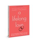A Lifelong Love: Discovering How Intimacy with God Breathes Passion Into Your Marriage - 圖片 1
