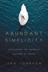 Abundant Simplicity: Discovering the Unhurried Rhythms of Grace - 圖片 1