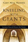 Kneeling with Giants: Learning to Pray with History's Best Teachers - 圖片 1