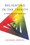 Delighting in the Trinity: An Introduction to the Christian Faith - 圖片 1