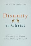 Disunity in Christ: Uncovering the Hidden Forces that Keep Us Apart - 圖片 1