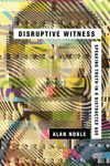 Disruptive Witness: Speaking Truth in a Distracted Age - 圖片 1