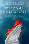 Welcome, Holy Spirit: A Theological and Experiential Introduction - 圖片 1