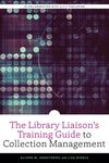 The Library Liaison's Training Guide to Collection Management - 圖片 1