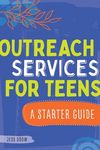 Outreach Services for Teens: A Starter Guide - 圖片 1
