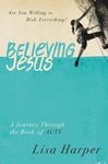 Believing Jesus: Are You Willing to Risk Everything? a Journey Through the Book of Acts - 圖片 1