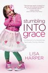 The Stumbling Into Grace: Confessions of a Sometimes Spiritually Clumsy Woman - 圖片 1