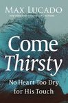 Come Thirsty: No Heart Too Dry for His Touch - 圖片 1