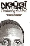 Decolonising the Mind: The Politics of Language in African Literature - 圖片 1