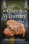 Green Wizardry: Conservation, Solar Power, Organic Gardening, and Other Hands-On Skills from the Appropriate Tech Toolkit - 圖片 1