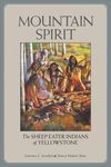 Mountain Spirit: The Sheep Eater Indians of Yellowstone - 圖片 1