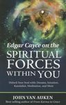 Edgar Cayce on the Spiritual Forces Within You: Unlock Your Soul With: Dreams, Intuition, Kundalini, and Meditation - 圖片 1