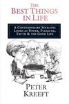 The Best Things in Life: A Contemporary Socrates Looks at Power, Pleasure, Truth the Good Life - 圖片 1