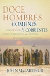 Doce Hombres Comunes Y Corrientes: Cómo El Maestro Formó a Sus Discípulos Para La Grandeza, Y Lo Que Él Quiere Hacer Contigo = 12 Common Men - 圖片 1