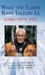 What the Elders Have Taught Us: Alaska Native Ways - 圖片 1