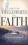 Smith Wigglesworth on Faith - 圖片 1