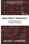 What then Is Theology?: An Introduction to Christian Theology - 圖片 1