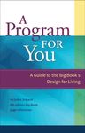 A Program for You: A Guide to the Big Book's Design for Living - 圖片 1