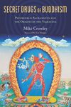 Secret Drugs of Buddhism: Psychedelic Sacraments and the Origins of the Vajrayana - 圖片 1