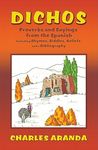 Dichos: Proverbs and Sayings from the Spanish Including Rhymes, Riddles, Beliefs and a Bibliography - 圖片 1