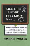 Kill Them Before They Grow: Misdiagnosis of African American Boys in American Classrooms - 圖片 1
