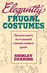 Elegantly Frugal Costumes: The Poor Man's Do-It-Yourself Costume Maker's Guide - 圖片 1