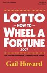 Lotto How to Wheel a Fortune 2007: Win Lotto by mathematical Probability, Not by Chance - 圖片 1